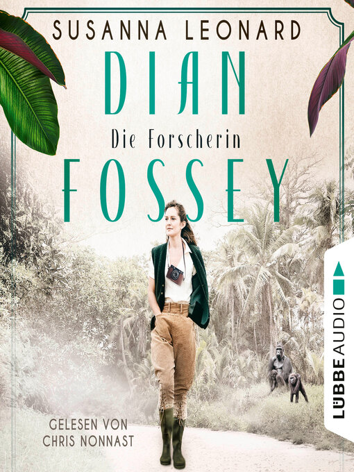 Title details for Dian Fossey--Die Forscherin--Sie rettete bedrohte Tiere. Und bezahlte einen hohen Preis by Susanna Leonard - Available